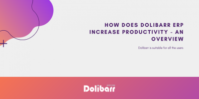 Comment Dolibarr ERP augmente-t-il la productivité - Un aperçu