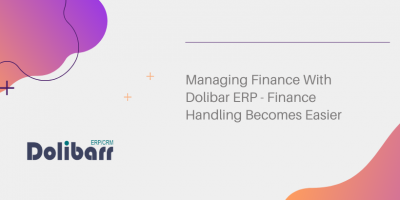 Managing Finance With Dolibar ERP - Finance Handling Becomes Easier