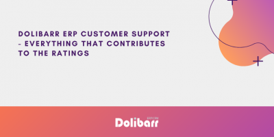 Dolibarr ERP Customer Support - Everything That Contributes To The Ratings 